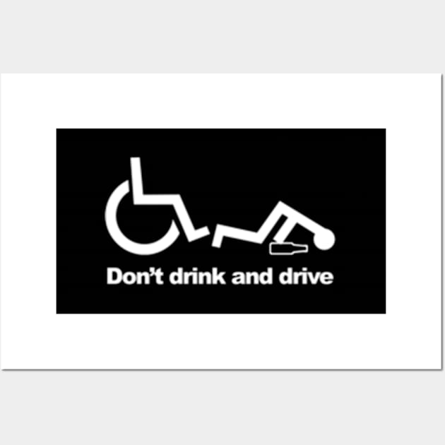 Handicap Wheelchair Don'T Drink And Drive Wall Art by jasper-cambridge